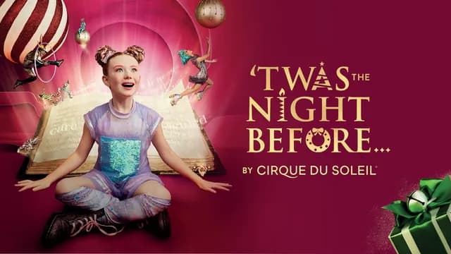Logo de l'événement TWAS THE NIGHT BEFORE BY CIRQUE DU SOLEIL