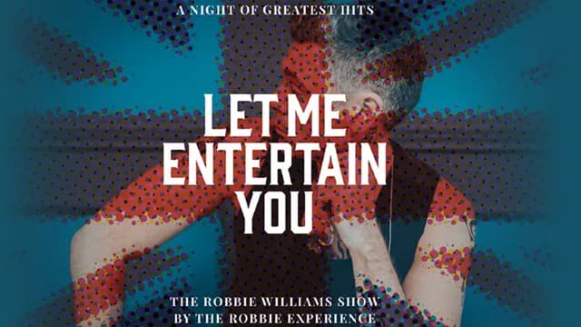 Logo de l'événement Let Me Entertain You - The Robbie Williams Show