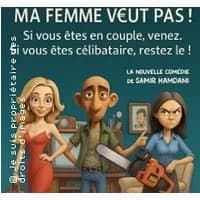 Logo de l'événement Ma femme veut pas !