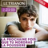 Logo de l'événement La Prochaine Fois Que Tu Mordras La Poussière - D’après le roman de Panayotis Pascot -Trianon, Paris