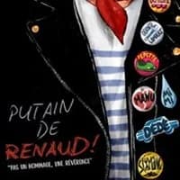 Logo de l'événement Putain de Renaud - Pas un Hommage, une Révérence !