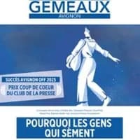 Logo de l'événement Pourquoi les Gens Qui Sèment - Théâtre des Gémeaux Avignon