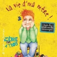 Logo de l'événement La Vie d'ma Mère - Compagnie Zèbre à Trois
