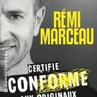 Logo de l'événement Rémi Marceau - Certifié Conforme aux Originaux ( Tournée )