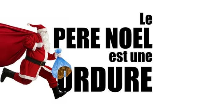 Logo de l'événement LE PÈRE NOËL EST UNE ORDURE