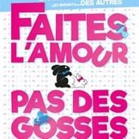 Logo de l'événement Faites L'Amour Pas Des Gosses ! - Tournée