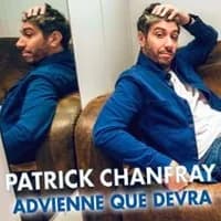 Logo de l'événement Patrick Chanfray - Advienne Que Devra