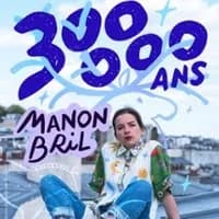 Logo de l'événement Manon Bril - 300 000 ans - Tournée