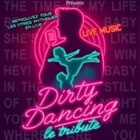 Logo de l'événement Dirty Dancing - Le Tribute