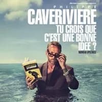 Logo de l'événement Philippe Caverivière - Tu crois que c'est une bonne idée ? - L'Olympia, Paris