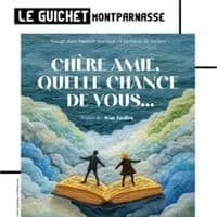 Logo de l'événement Chère Amie, Quelle Chance de Vous… - Le Guichet Montparnasse, Paris